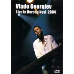 Vlado Georgiev - Live In Herceg Novi 2004
